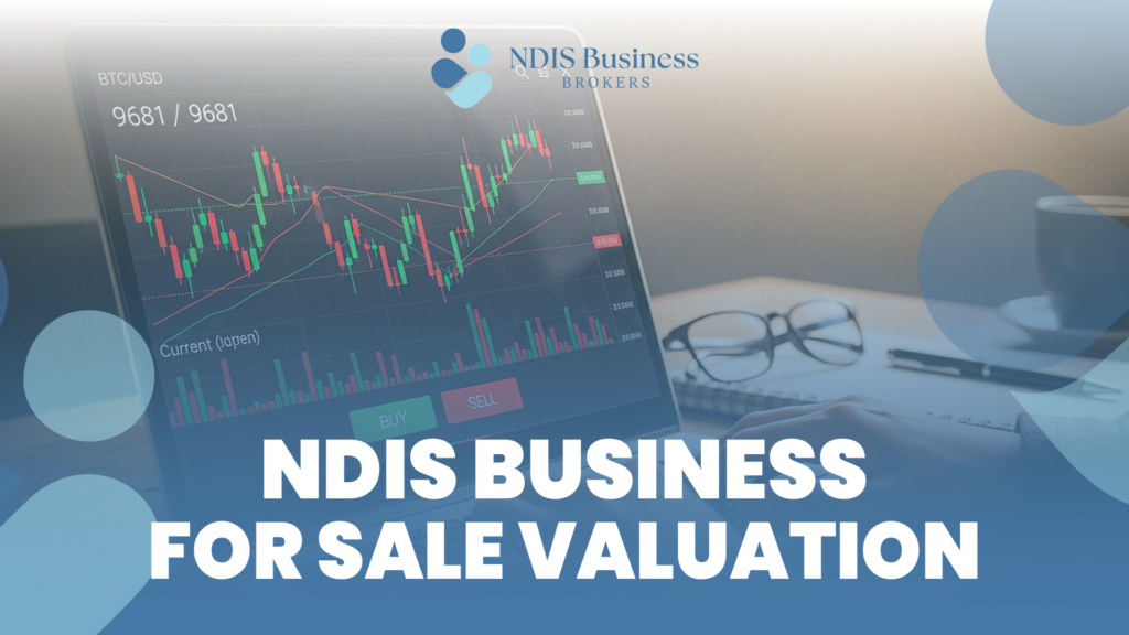 Ndis businesses for sale Valuataion